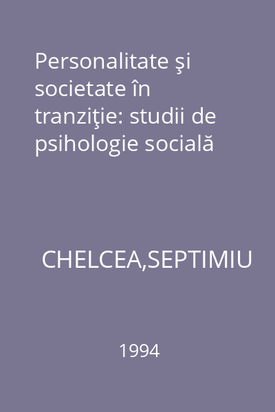 Personalitate şi societate în tranziţie: studii de psihologie socială