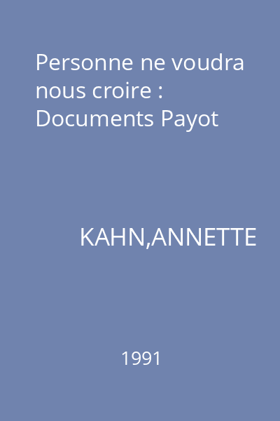 Personne ne voudra nous croire : Documents Payot