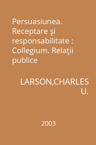 Persuasiunea. Receptare şi responsabilitate : Collegium. Relaţii publice