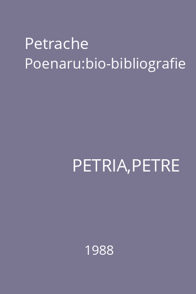 Petrache Poenaru:bio-bibliografie