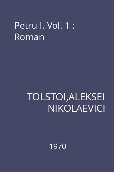 Petru I. Vol. 1 : Roman