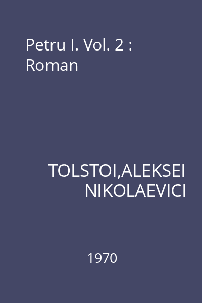 Petru I. Vol. 2 : Roman