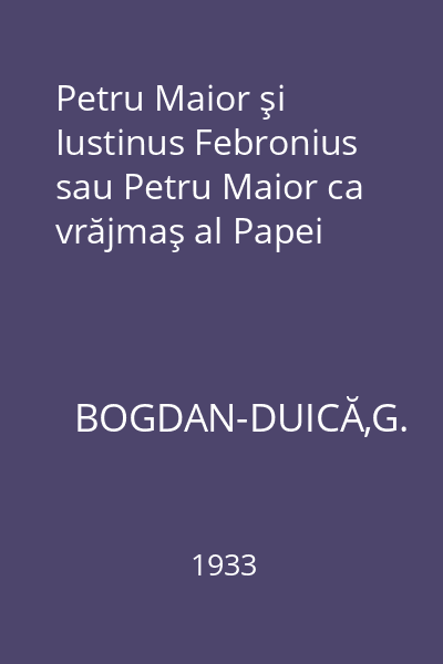 Petru Maior şi Iustinus Febronius sau Petru Maior ca vrăjmaş al Papei