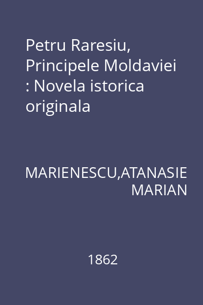 Petru Raresiu, Principele Moldaviei : Novela istorica originala