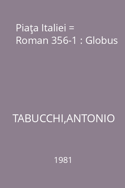 Piaţa Italiei = Roman 356-1 : Globus