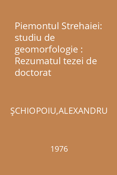 Piemontul Strehaiei: studiu de geomorfologie : Rezumatul tezei de doctorat