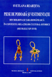 Piese de podoabă și vestimentație din Moldova și Țara Românească în contextul relațiilor cultural-istorice (secolele XIV-XVII)