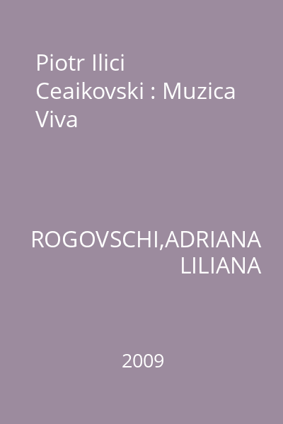 Piotr Ilici Ceaikovski : Muzica Viva