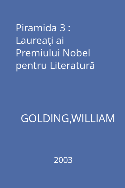 Piramida 3 : Laureaţi ai Premiului Nobel pentru Literatură