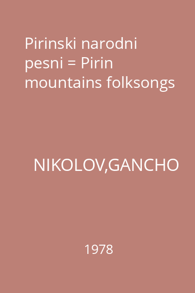 Pirinski narodni pesni = Pirin mountains folksongs