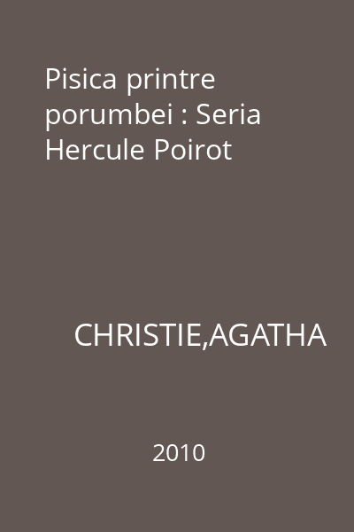 Pisica printre porumbei : Seria Hercule Poirot