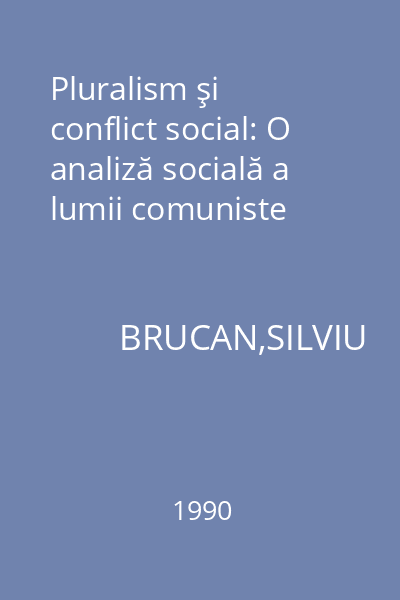 Pluralism şi conflict social: O analiză socială a lumii comuniste