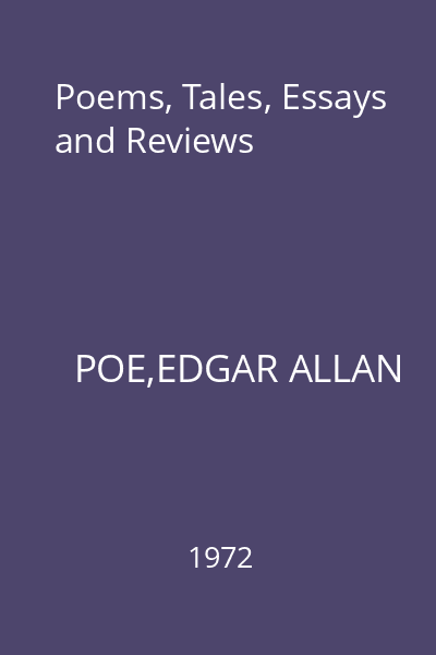 Poems, Tales, Essays and Reviews