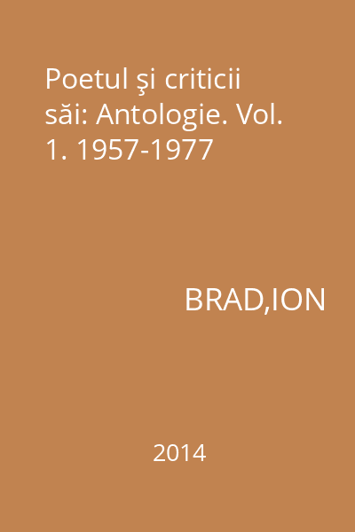 Poetul şi criticii săi: Antologie. Vol. 1. 1957-1977