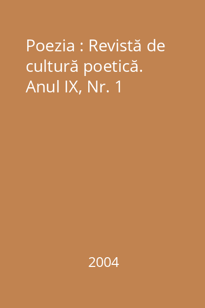 Poezia : Revistă de cultură poetică. Anul IX, Nr. 1