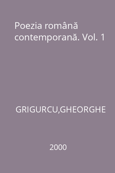 Poezia română contemporană. Vol. 1