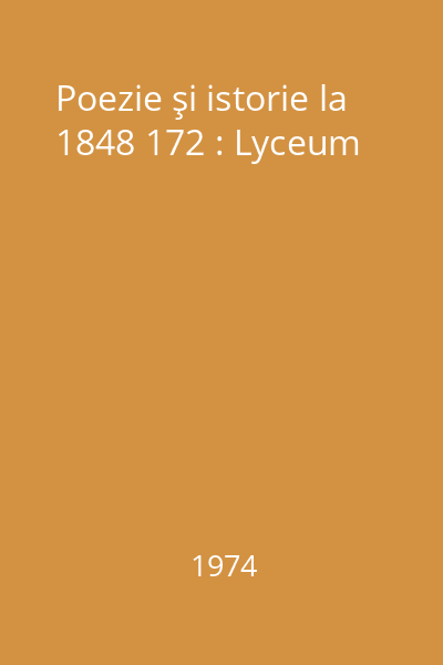 Poezie şi istorie la 1848 172 : Lyceum