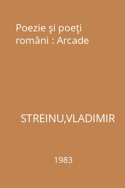 Poezie şi poeţi români : Arcade