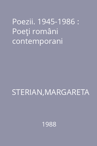 Poezii. 1945-1986 : Poeţi români contemporani
