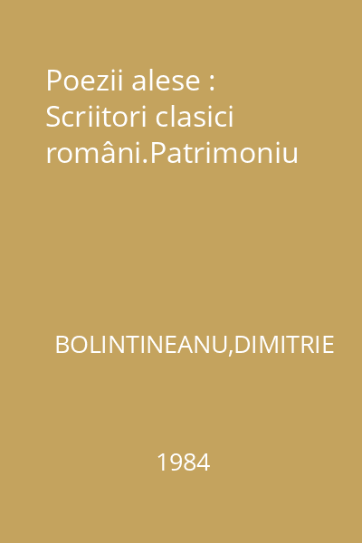 Poezii alese : Scriitori clasici români.Patrimoniu