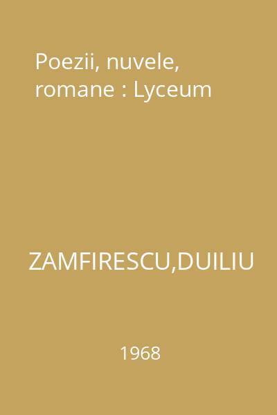 Poezii, nuvele, romane : Lyceum