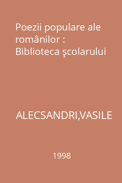 Poezii populare ale românilor : Biblioteca şcolarului