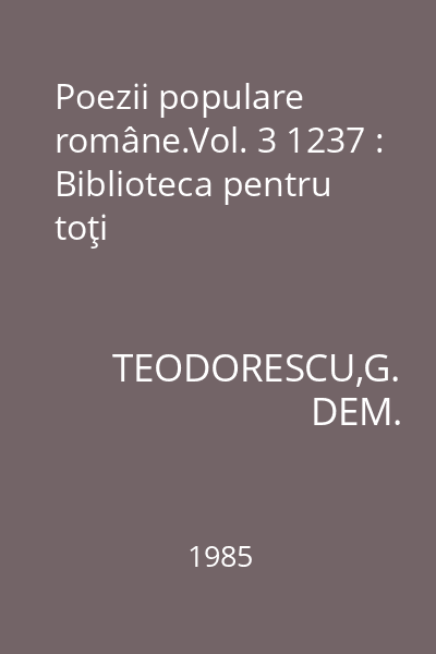 Poezii populare române.Vol. 3 1237 : Biblioteca pentru toţi