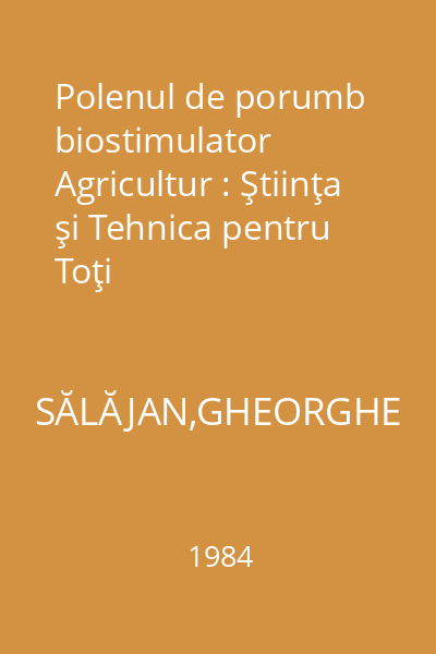 Polenul de porumb biostimulator Agricultur : Ştiinţa şi Tehnica pentru Toţi