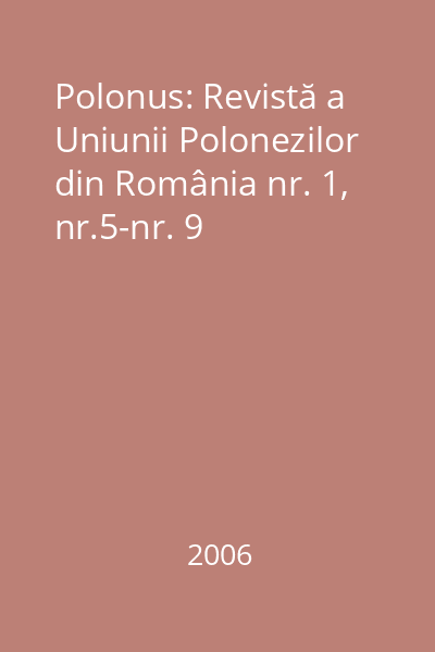 Polonus: Revistă a Uniunii Polonezilor din România nr. 1, nr.5-nr. 9
