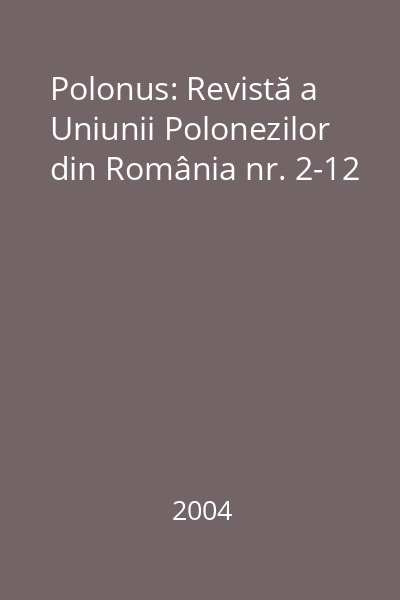 Polonus: Revistă a Uniunii Polonezilor din România nr. 2-12