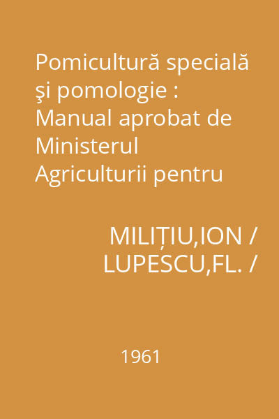 Pomicultură specială şi pomologie : Manual aprobat de Ministerul Agriculturii pentru şcolile profesionale horticole