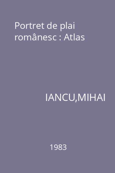 Portret de plai românesc : Atlas