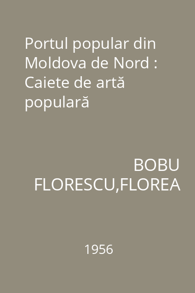Portul popular din Moldova de Nord : Caiete de artă populară