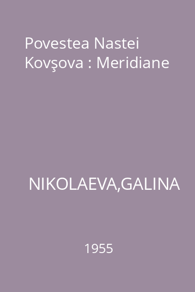 Povestea Nastei Kovşova : Meridiane