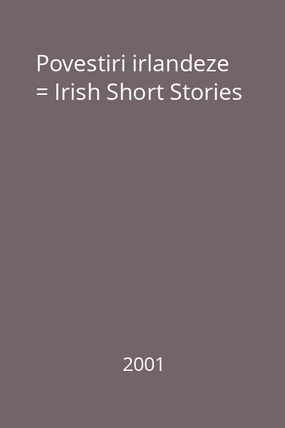 Povestiri irlandeze = Irish Short Stories