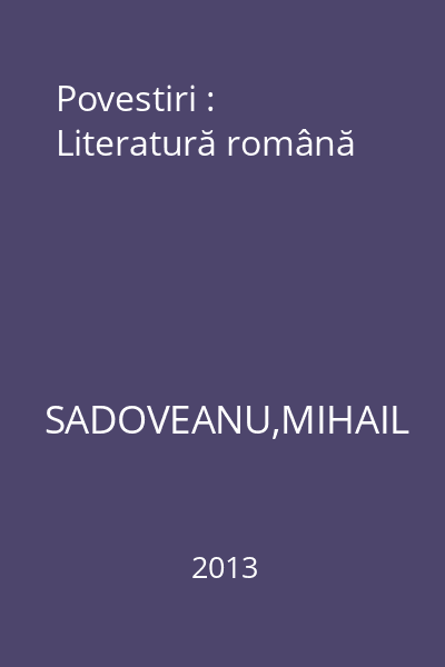 Povestiri : Literatură română