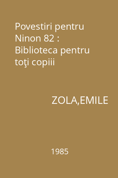 Povestiri pentru Ninon 82 : Biblioteca pentru toţi copiii