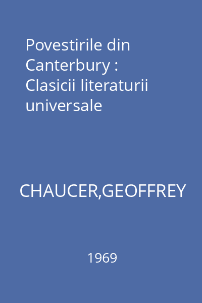 Povestirile din Canterbury : Clasicii literaturii universale