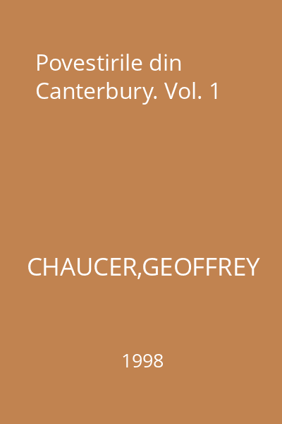 Povestirile din Canterbury. Vol. 1