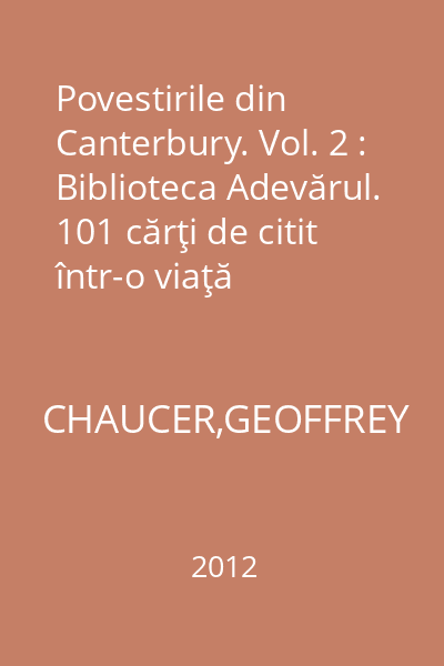 Povestirile din Canterbury. Vol. 2 : Biblioteca Adevărul. 101 cărţi de citit într-o viaţă