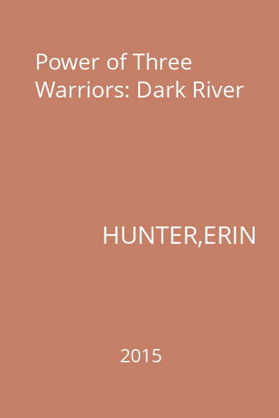 Power of Three Warriors: Dark River