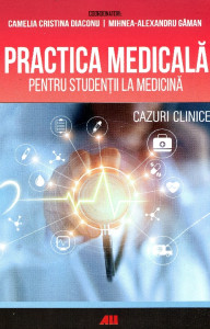Practica medicală pentru studenţii la medicină: Cazuri clinice