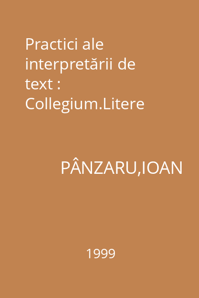 Practici ale interpretării de text : Collegium.Litere