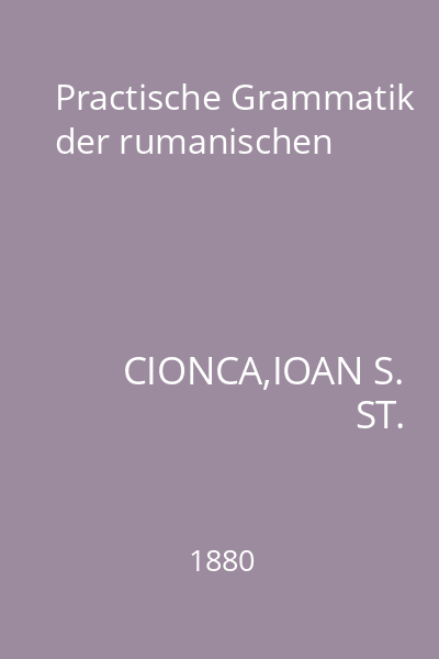 Practische Grammatik der rumanischen