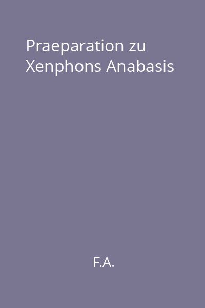 Praeparation zu Xenphons Anabasis