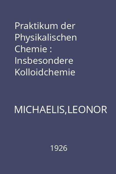 Praktikum der Physikalischen Chemie : Insbesondere Kolloidchemie