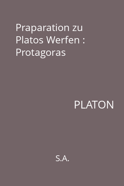 Praparation zu Platos Werfen : Protagoras