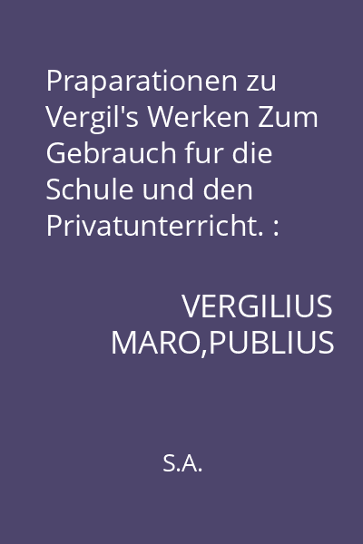 Praparationen zu Vergil's Werken Zum Gebrauch fur die Schule und den Privatunterricht. : Hest 1. Aeneis,  Buch I - Buch II, Vers 199