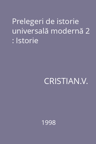 Prelegeri de istorie universală modernă 2 : Istorie