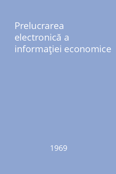 Prelucrarea electronică a informaţiei economice